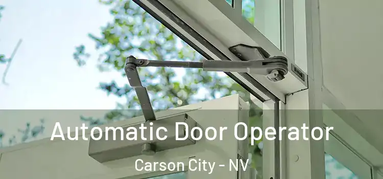 Automatic Door Operator Carson City - NV
