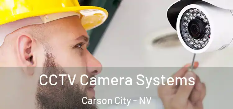 CCTV Camera Systems Carson City - NV