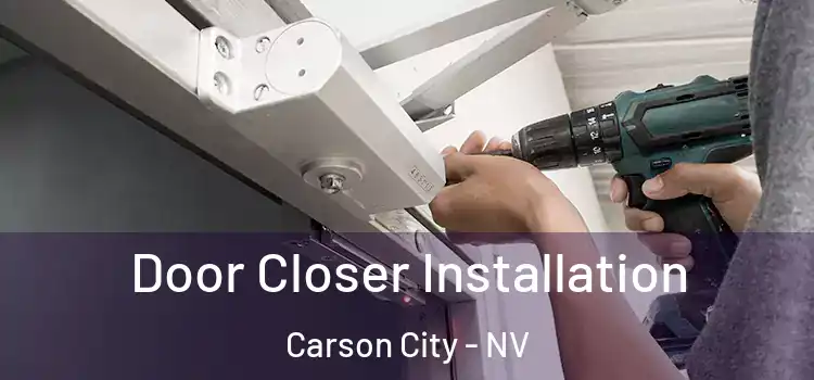 Door Closer Installation Carson City - NV