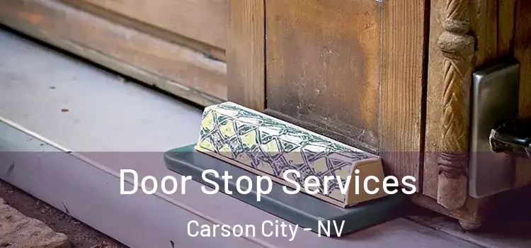 Door Stop Services Carson City - NV