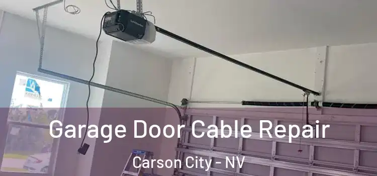  Garage Door Cable Repair Carson City - NV