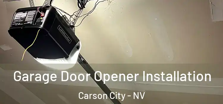  Garage Door Opener Installation Carson City - NV