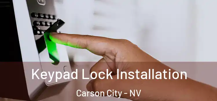 Keypad Lock Installation Carson City - NV