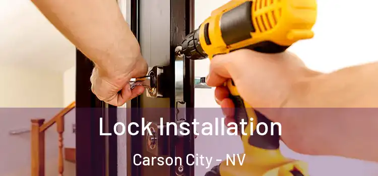 Lock Installation Carson City - NV