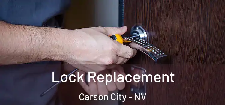 Lock Replacement Carson City - NV
