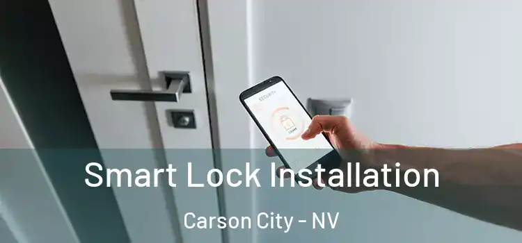  Smart Lock Installation Carson City - NV